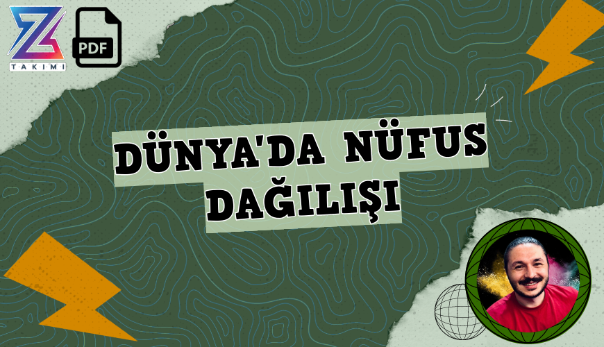 Coğrafyanın Kodları Dünyada Nüfus Dağılışı Konu Anlatımı PDF - PDF'yi indirmek için tıklayın! TYT COĞRAFYA DÜNYADA NÜFUS DA...