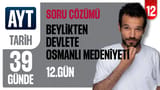12.Gün: Beylikten Devlete Osmanlı Medeniyeti video önizlemesi