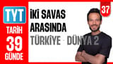 37.Gün: İki Savaş Arasındaki Dönemde Türkiye ve Dünya 2 video önizlemesi