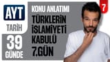 7.Gün: Türklerin İslamiyet'i Kabulü - Türk İslam Devletleri video önizlemesi