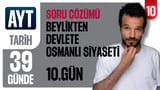 10.Gün: Beylikten Devlete Osmanlı Siyaseti / 1302-1453 video önizlemesi