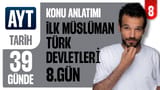 8.Gün: İlk Müslüman Türk Devletleri video önizlemesi