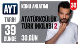 30. Gün: Atatürkçülük ve Türk İnkılabı 2 video önizlemesi