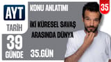 35. Gün: İki Savaş Arasındaki Dönemde Dünya video önizlemesi