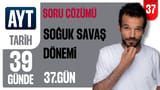 37. Gün - Soğuk Savaş Dönemi - 39 Günde AYT Tarih Soru Çözümü video önizlemesi