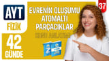 37.Gün: Evrenin Oluşumu ve Atomaltı Parçacıklar video önizlemesi