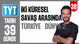 38.Gün: İki Küresel Savaş Arasında Türkiye ve Dünya video önizlemesi