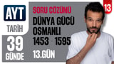 13.Gün: Dünya Gücü Osmanlı (1453 - 1595) video önizlemesi