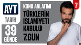 7.Gün: Türklerin İslamiyet'i Kabulü - Türk İslam Devletleri video önizlemesi