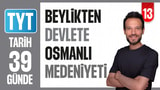 13.Gün: Beylikten Devlete Osmanlı Medeniyeti video önizlemesi