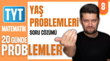 8.Gün: Yaş Problemleri Soru Çözümü video önizlemesi
