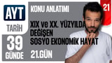 21. Gün: XIX. ve XX. Yüzyılda Değişen Sosya - Ekonomik Hayat video önizlemesi