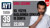 22. Gün: XX.Yüzyıl Başlarında Osmanlı Devleti ve Dünya 1 video önizlemesi