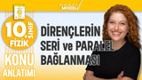 Dirençlerin Seri ve Paralel Bağlanması Konu Anlatımı - 10.sınıf fizik yeni müfredat ( maarif model ) video önizlemesi