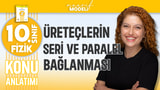 Üreteçlerin Seri ve Paralel Bağlanması Konu Anlatımı - 10.sınıf fizik yeni müfredat ( maarif model ) video önizlemesi